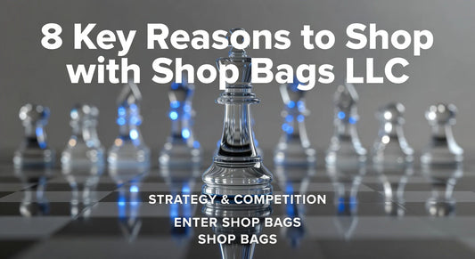 Professional header image for list-based article: 8 Key Reasons to Shop with Shop Bags LLC